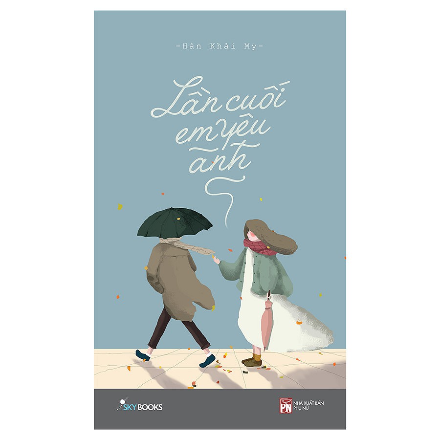 [Sách] Lần Cuối Em Yêu Anh (Tặng kèm 04 bookmark) - Hàn Khải My | BigBuy360 - bigbuy360.vn