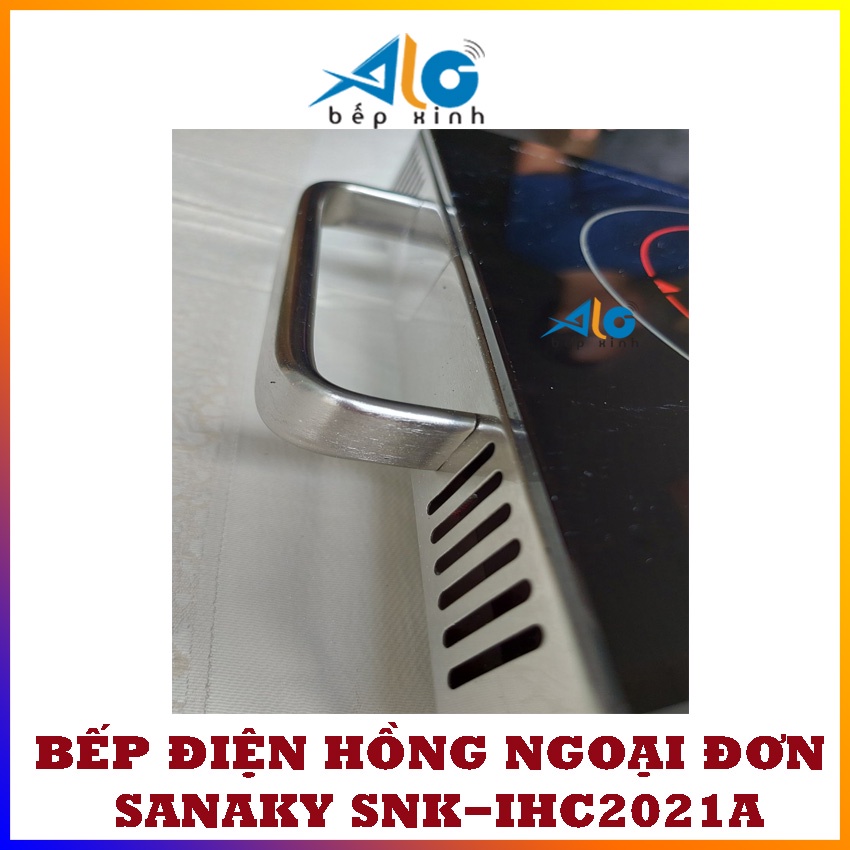 Bếp hồng ngoại Sanaky SNK-IHC2021A - Không kén nồi - Công suất 2000W - Bảo hành 1 năm - Alo Bếp Xinh