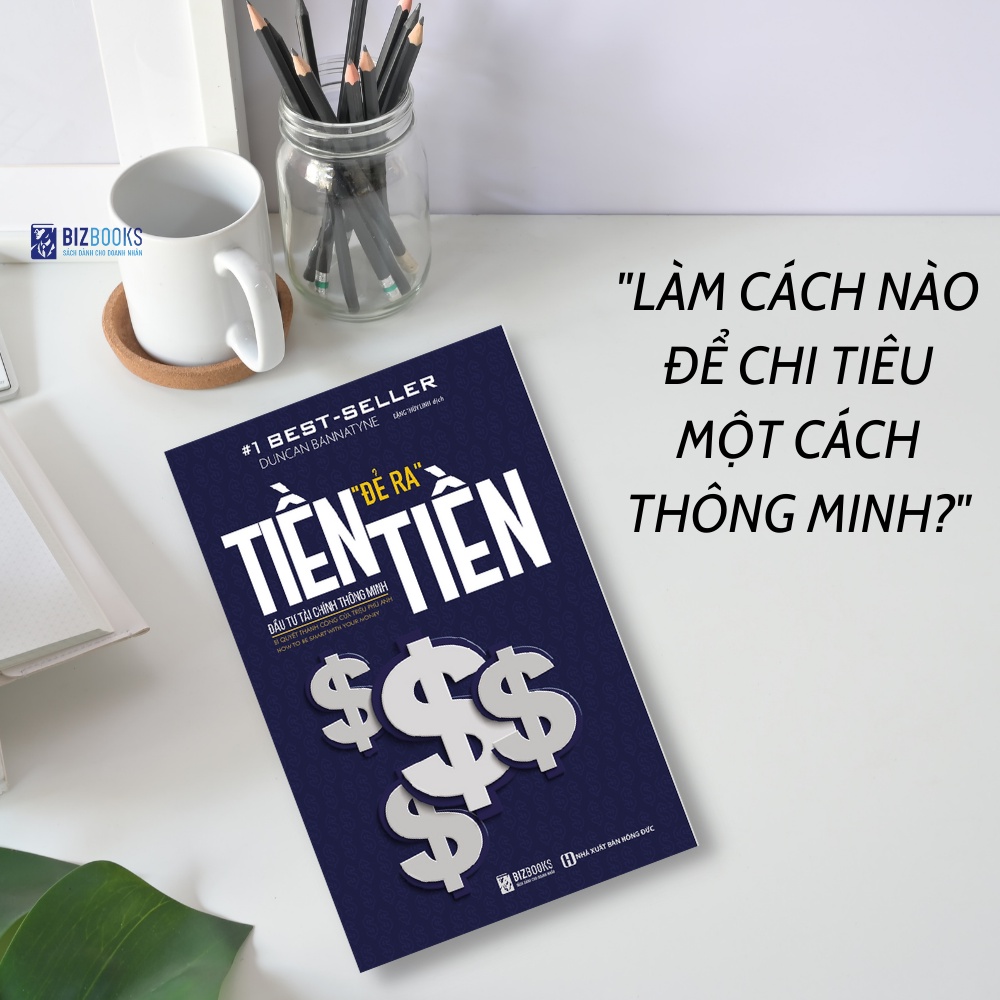 Sách Tiền Đẻ Ra Tiền - Đầu Tư Tài Chính Thông Minh