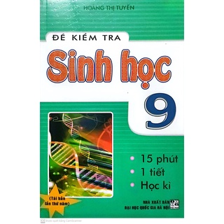 Sách - đề kiểm tra sinh học 9, 15 phút, 1 tiết, học kỳ