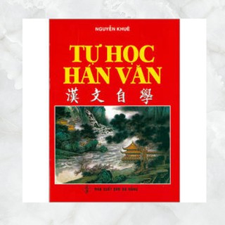 Sách - Tự Học Hán Văn - Nguyễn Khuê (HA)