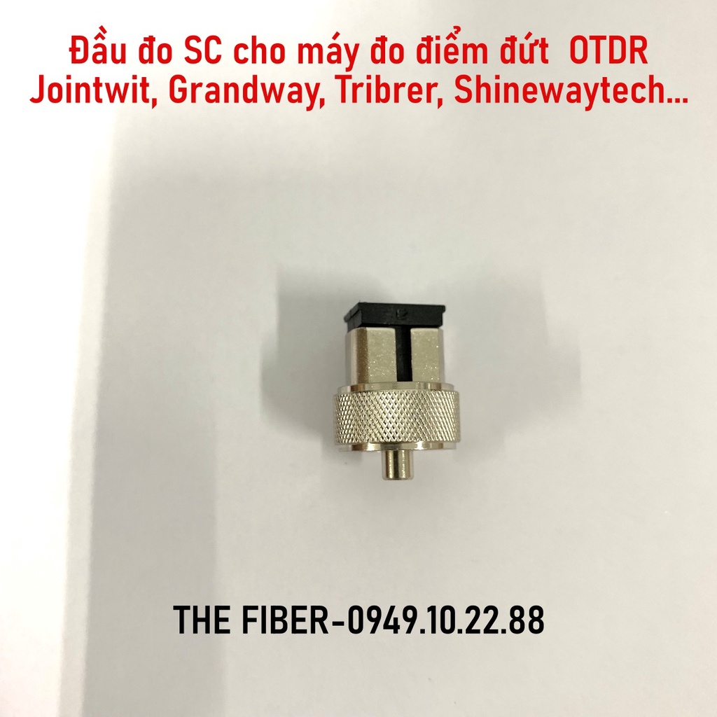 Đầu đo SC cho máy đo điểm đứt  OTDR Jointwit, Grandway, Tribrer, Shinewaytech...