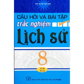 Sách - Câu hỏi và bài tập trắc nghiệm Lịch Sử 8