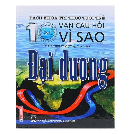 Sách - Bách khoa tri thức tuổi trẻ - mười vạn câu hỏi vì sao - Đại Dương