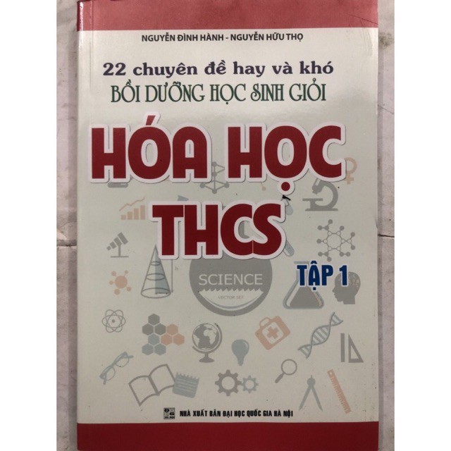 Sách - 22 Chuyên đề hay và khó Bồi dưỡng học sinh giỏi Hoá Học THCS Tập 1