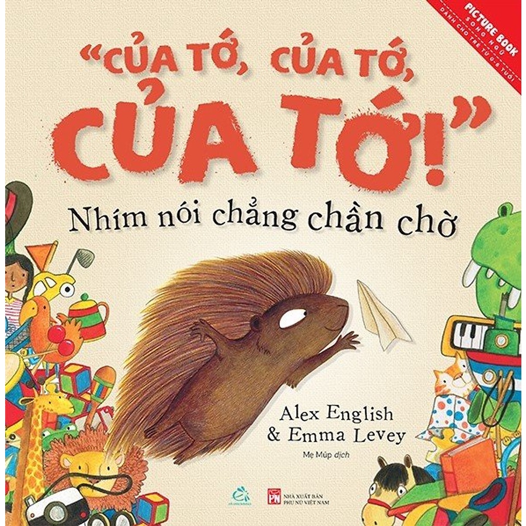 Sách-&quot;Của tớ, của tớ, của tớ&quot; Nhím nói chẳng chần chờ