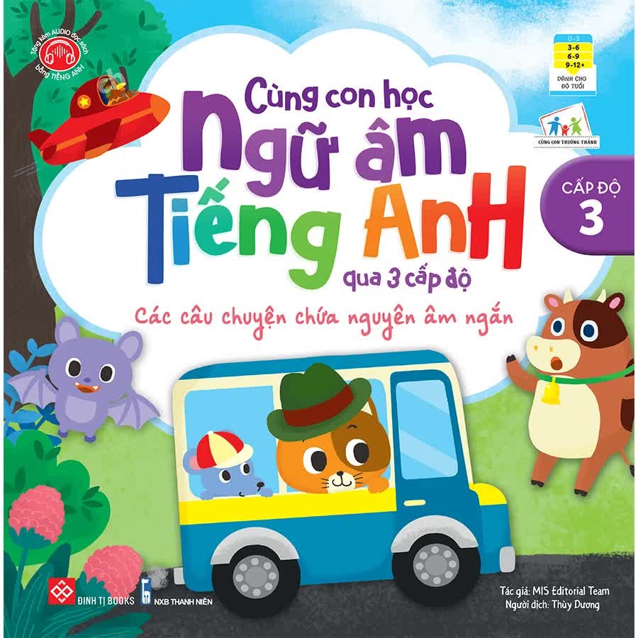 SÁCH - Cùng con học ngữ âm tiếng Anh qua 3 cấp độ - Các câu chuyện chứa nguyên âm ngắn