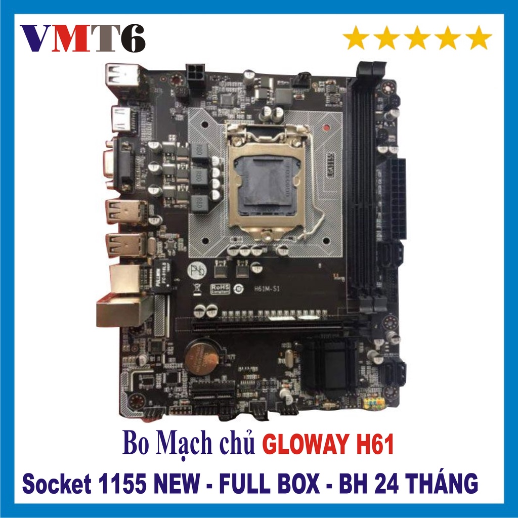 Bo Mạch Chủ Mainboard GLOWAY INTEL BH61M_S1 Socket 1155 - Full box - Bảo hành 3 năm !!!