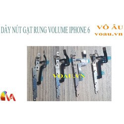 DÂY NÚT GẠT RUNG VOLUME IPHONE 6