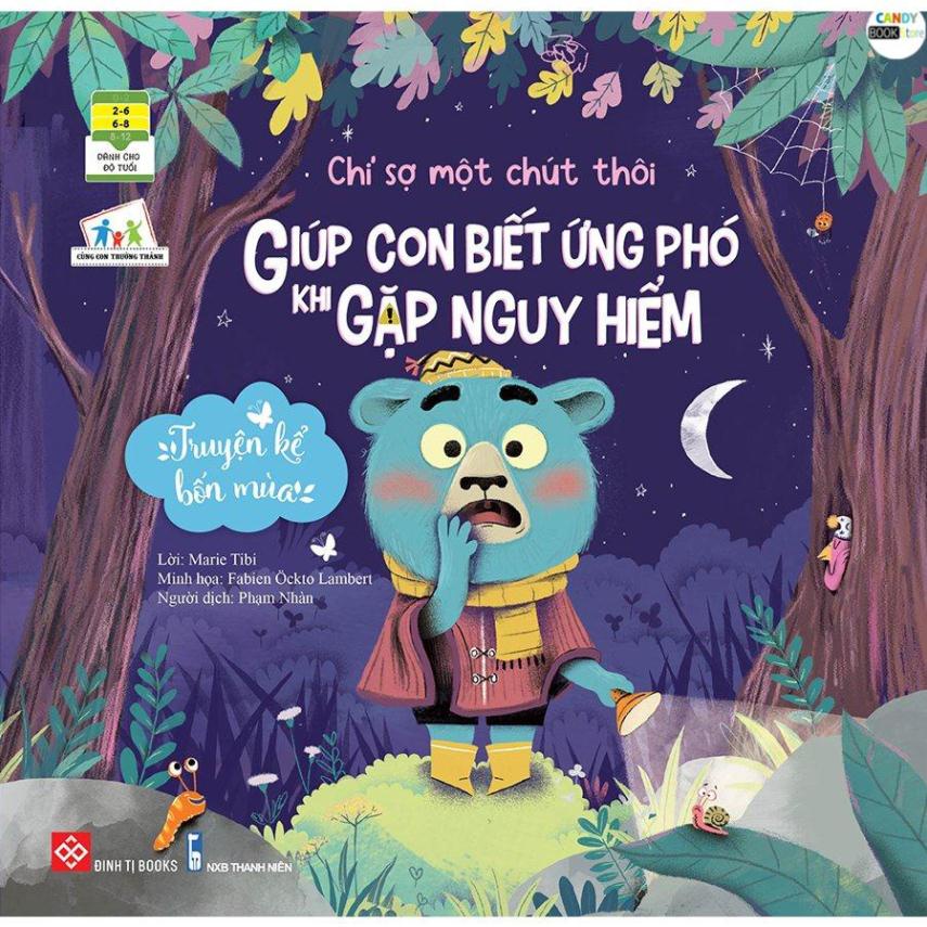 SÁCH - Truyện kể bốn mùa - Chỉ sợ một chút thôi - Giúp con biết ứng phó khi gặp nguy hiểm