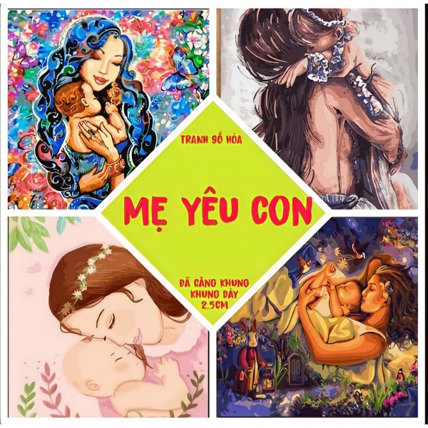 Tranh Sơn Dầu Số Hóa Tự Tô _ Tổng Hợp các mẫu về MẸ VÀ CON