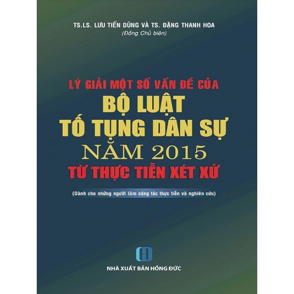 Sách - Lý giải một số vấn đề của Bộ luật tố tụng dân sự 2015 từ thực tiễn xét xử