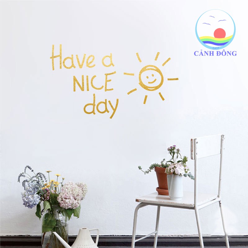 Giấy dán tường chữ HAVE A NICE DAY Ý NGHĨA