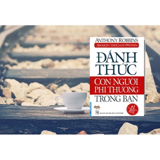Sách - Đánh Thức Con Người Phi Thường Trong Bạn (Tái Bản 2019)