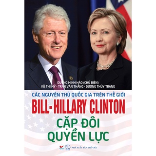 Sách - Bill - Harry Clinton Cặp Đôi Quyền Lực