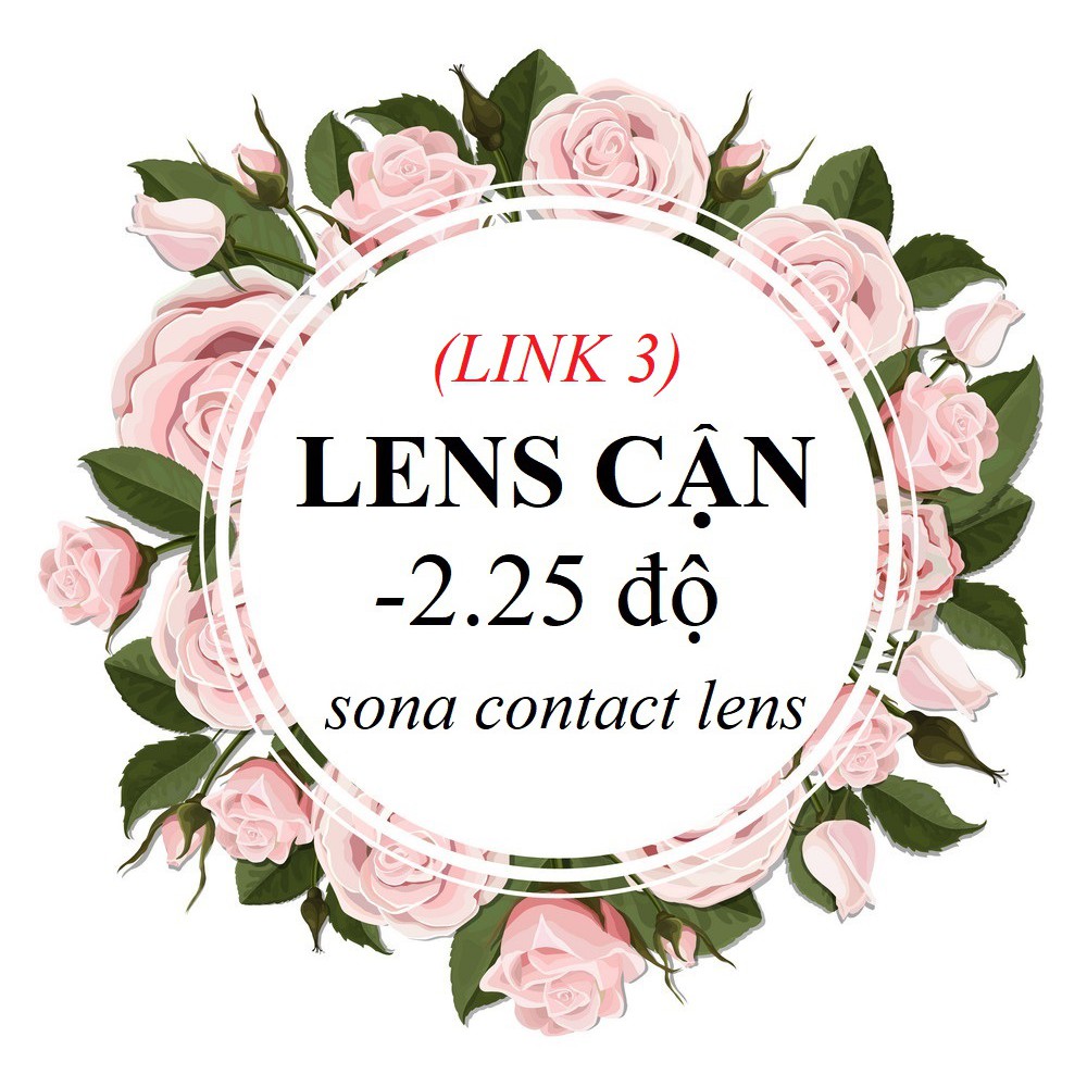 [2.25-link3] TỔNG HỢP LENS CẬN 2.25 Độ (kính áp tròng Sona Hàn Quốc)