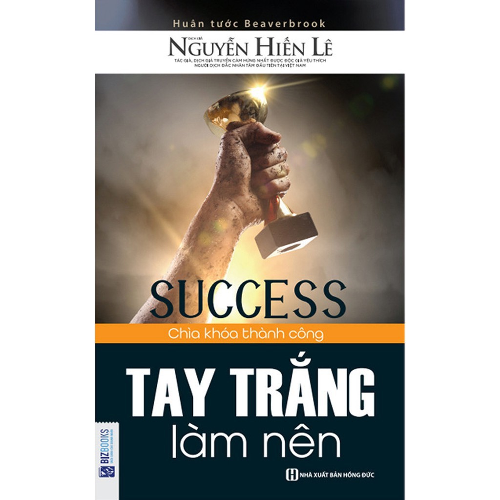 Sách Tay Trắng Làm Nên - Chìa Khóa Thành Công (Nguyễn Hiến Lê) [BizBooks]