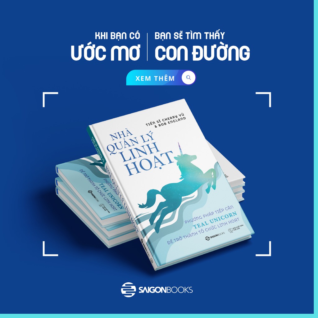 SÁCH: Nhà quản lý linh hoạt: Phương pháp tiếp cận Teal Unicorn để trở thành tổ chức linh hoạt - Tác giả Cherry Vũ