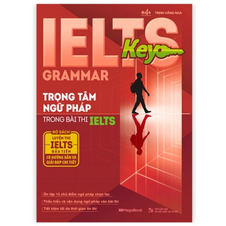 Sách - IELTS KEY GRAMMAR - Trọng Tâm Ngữ Pháp Trong Bài Thi IELTS