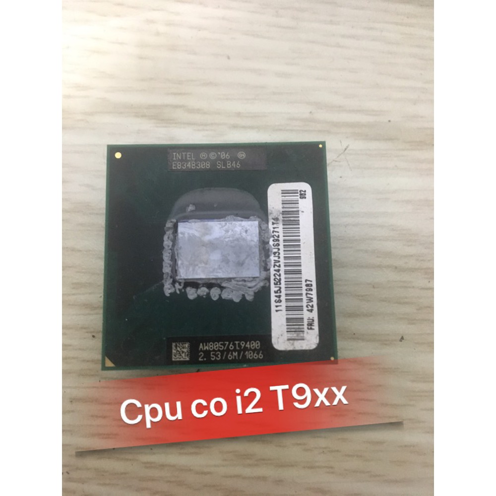 CPU intel laptop Co i2 T9300 đến P9600 đời cuối  hàng bóc máy zin đã tét ( ảnh minh họa )