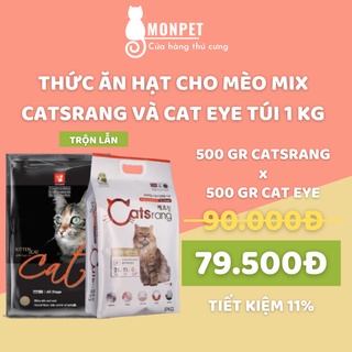 Thức Ăn Hạt Cho Mèo Gói 1KG Mix Lẫn CATSRANG, CATRANG VÀ CAT EYE, CATEYES ,CATEYE Hàn Quốc Chính Hãng - MONPET