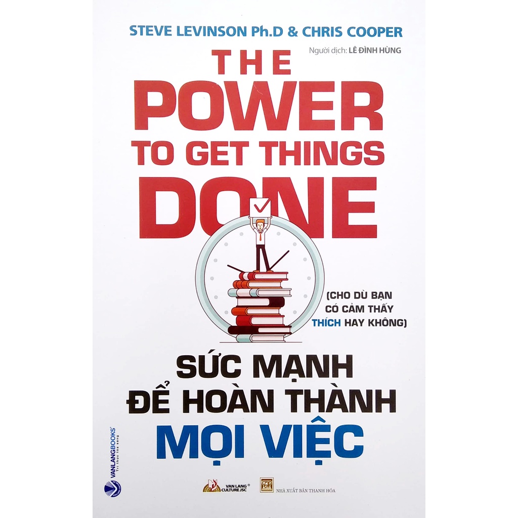 Sách - Sức Mạnh Để Hoàn Thành Mọi Việc - The Power To Get Things Done (Văn Lang)