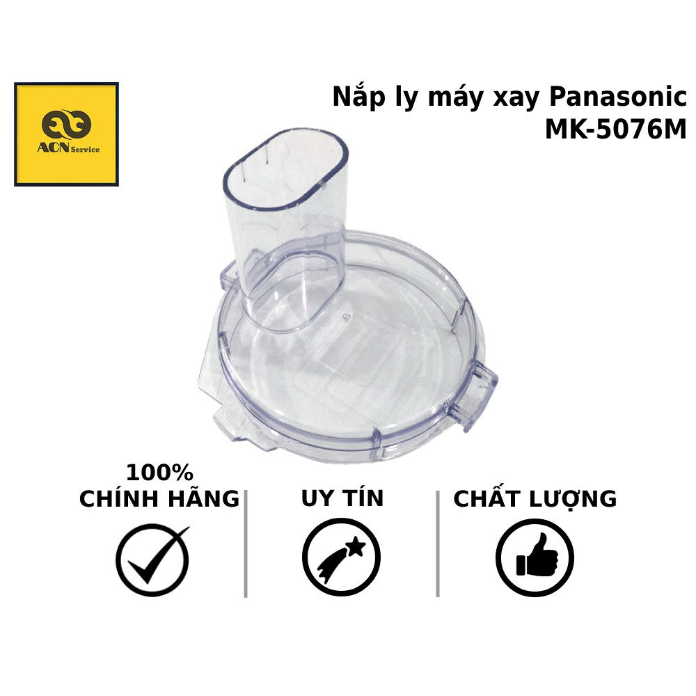 Phụ kiện Nắp ly máy xay Panasonic MK-5076M