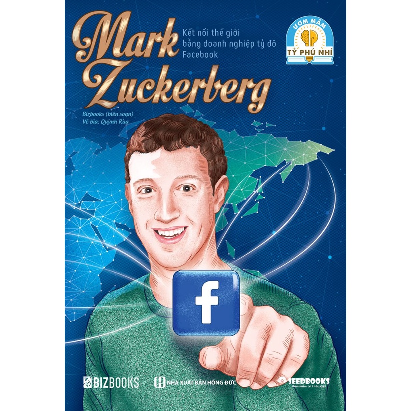 Sách - Mark Zuckerberg: Kết nối thế giới bằng doanh nghiệp tỷ đô Faceb00k - Bộ sách ươm mầm tỷ phú nhí Bizbooks