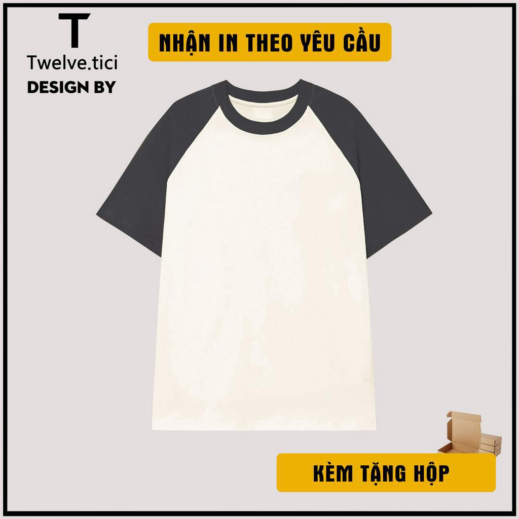 In theo yêu cầu Áo thun raglan 8 MÀU unisex form rộng design by Twelve.tici