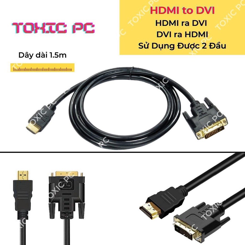Cáp Chuyển Đổi Hdmi to Dvi, Dvi to Hdmi Dùng Được 2 Chiều 1.5m