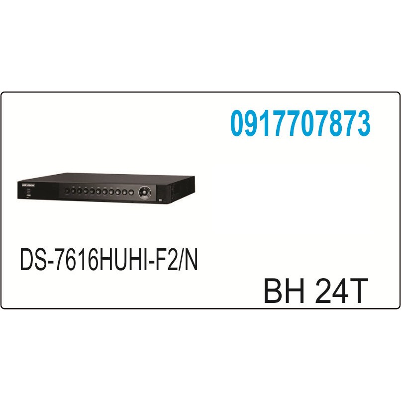 Đầu ghi 16 kênh tương thích TVI-HD/AHD/Analog/IPC  DS-7616HUHI-F2/N