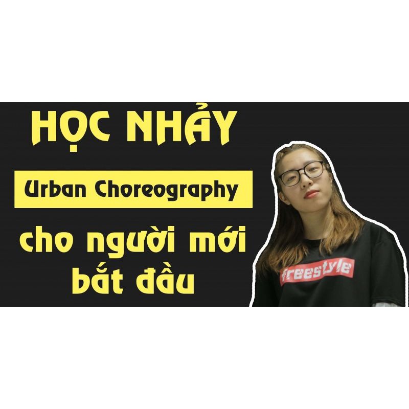 Toàn quốc- [E-voucher] FULL khóa học PHONG CÁCH SỐNG- Học nhảy Urban Choreography cho người mới bắt đầu UNICA.VN