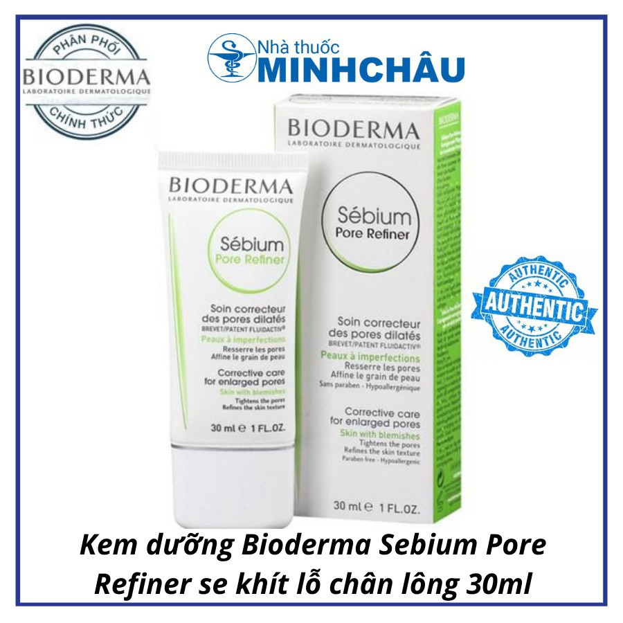 Kem dưỡng Bioderma Sebium Pore Refiner se khít lỗ chân lông 30ml