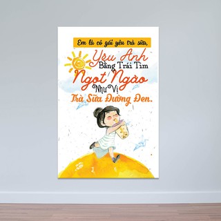 Tranh trang trí quán trà sữa “Em là cô gái yêu trà sữa…” T3906