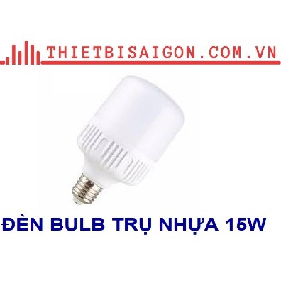 ĐÈN BULB TRỤ NHỰA 15W