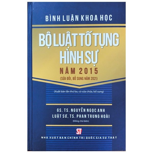 Sách Bình Luận Khoa Học Bộ Luật Tố Tụng Hình Sự Năm 2015 (Sửa Đổi, Bổ Sung Năm 2021)