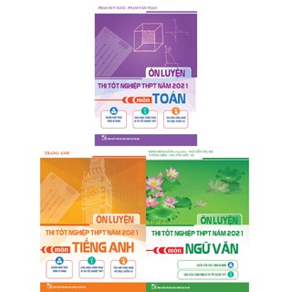 Combo Ôn Luyện Thi Tốt Nghiệp THPT Năm 2021 Môn Toán + Ngữ Văn + Tiếng Anh