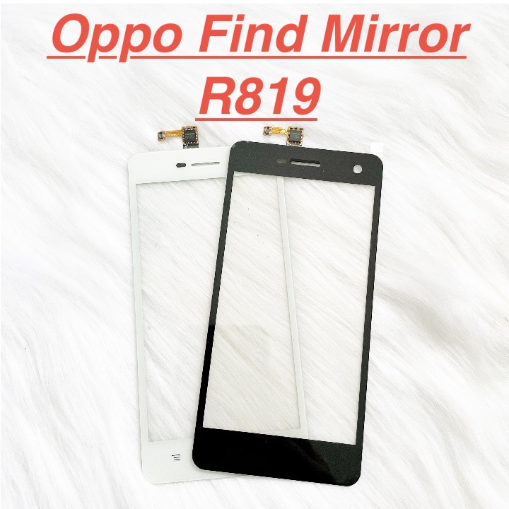 ✅ Mặt Kính Cảm Ứng Oppo Find Mirror R819 Dành Để Thay Thế Màn Hình, Ép Kính Cảm Ứng Linh Kiện Thay Thế