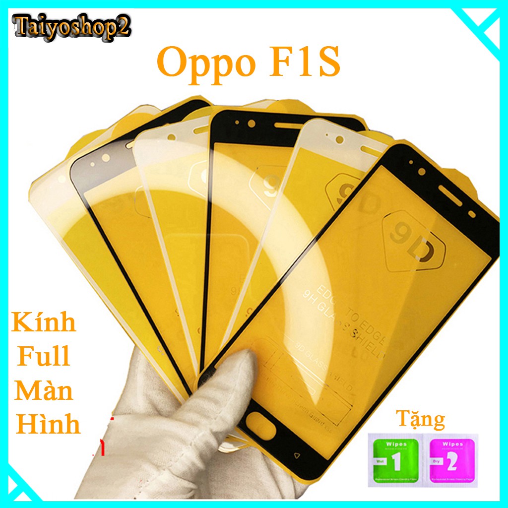 Kính cường lực Oppo F1S  full màn hình, Ảnh thực shop tự chụp, tặng kèm bộ giấy lau kính taiyoshop2