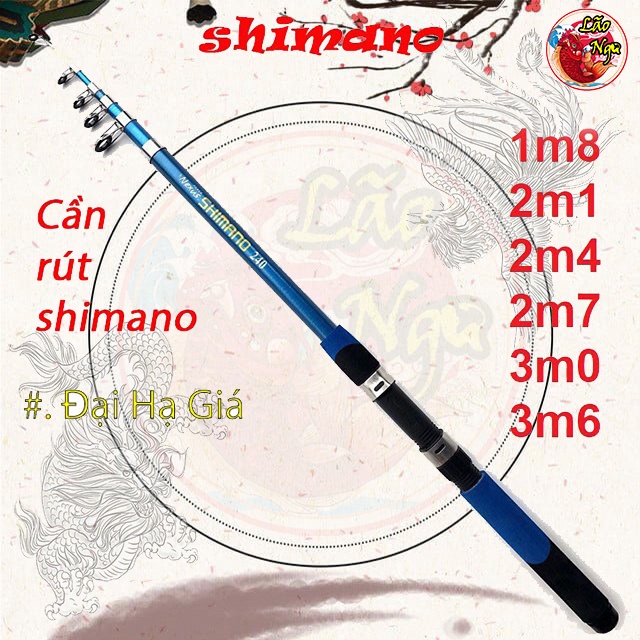 Cần Câu Cá Rút Gọn Shimano Đại Hạ Giá 1m8-2m1-2m4-2m7-3m-3m6 siêu khỏe