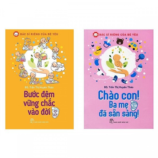 Sách - Combo Bác Sĩ Riêng Của Bé Yêu: Chào Con! Ba Mẹ Đã Sẵn Sàng + Bước Đệm Vững Chắc Vào Đời