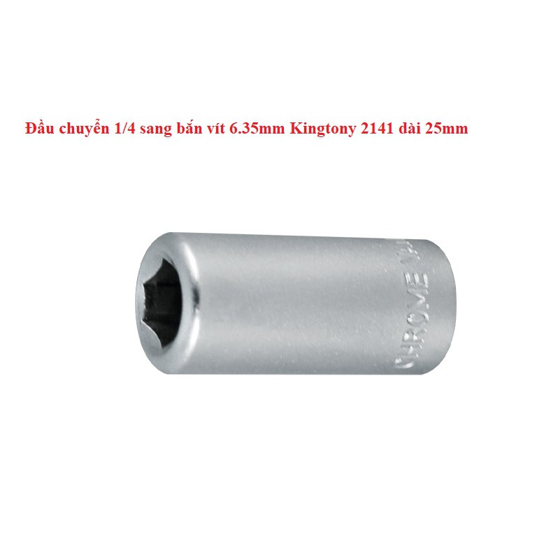 Đầu chuyển 1/4 sang bắn vít 6.35mm Kingtony 2141 dài 25mm