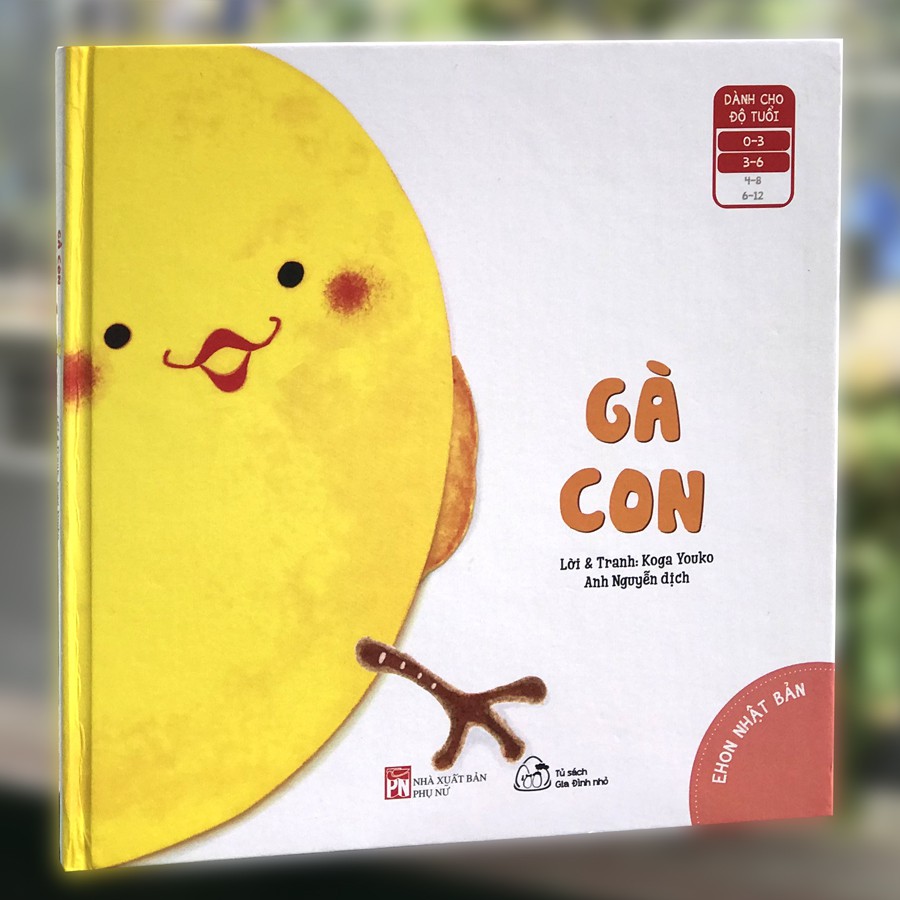Sách - Ehon Nhật Bản - Gà Con (Sách bìa cứng cho bé 0-6 tuổi)