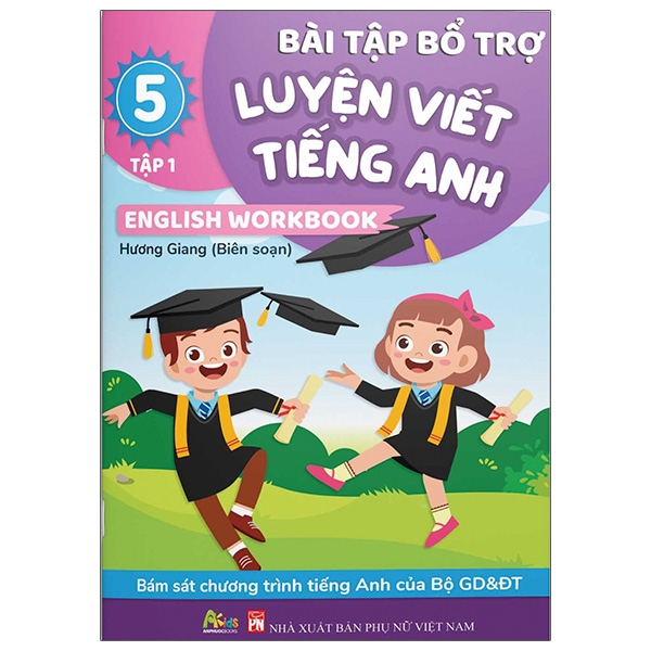 Sách Bài Tập Bổ Trợ Luyện Viết Tiếng Anh - English Workbook Lớp 5 - Tập 1