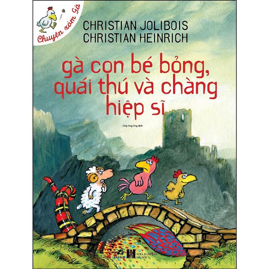 Sách - Chuyện Xóm Gà - Gà Con Bé Bỏng, Quái Thú Và Chàng Hiệp Sĩ (Tái Bản)