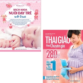 Sách: Combo Bách Khoa Nuôi Dạy Trẻ từ 0-3 Tuổi (TB) + Thai Giáo Theo Chuyên Gia (TB)