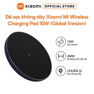 Bộ sạc không dây Xiaomi Mi Wireless Charging Pad 10W (Global Version) - Hàng chính hãng - Bảo hành 12 tháng