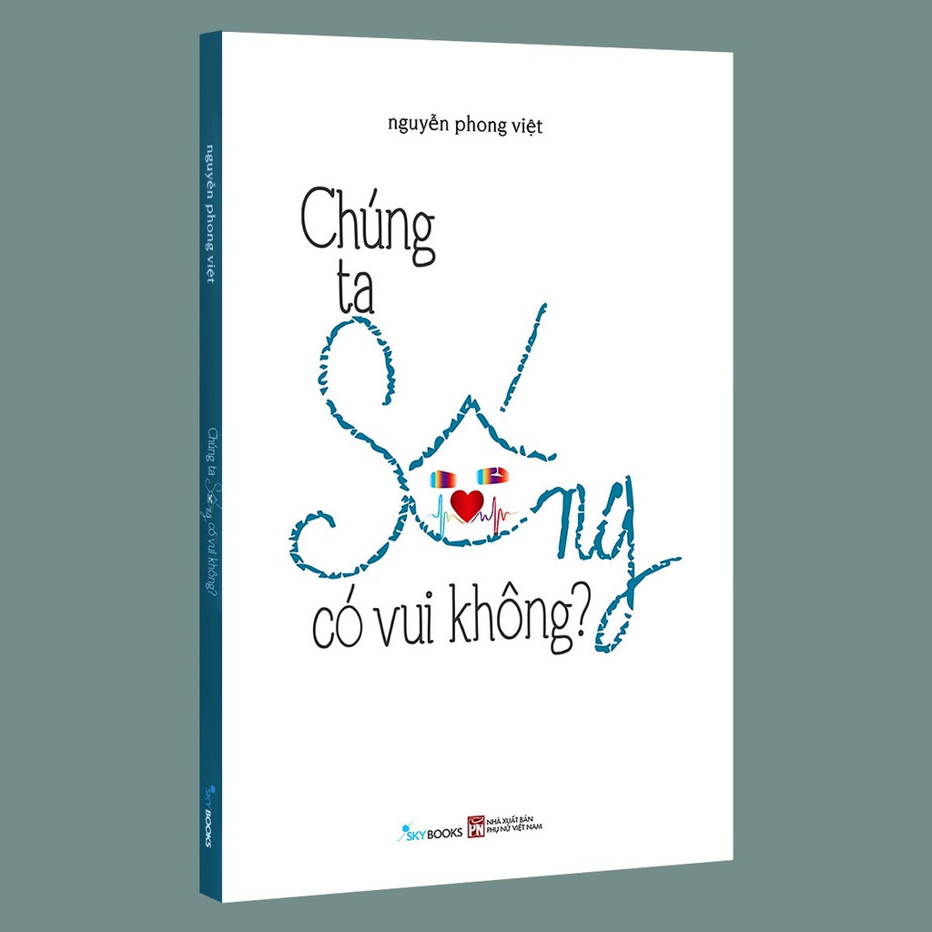 Sách - Chúng Ta Sống Có Vui Không? (Kèm Bookmark)