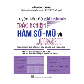 Luyện Tốc Độ Giải Nhanh Trắc Nghiệm Hàm Số - Mũ Và Logarit