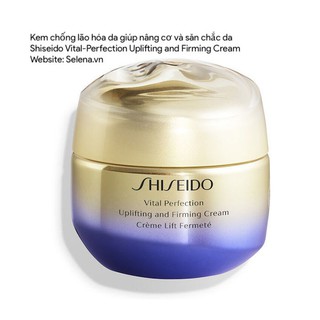 [CHÍNH HÃNG]  Kem chống lão hóa da Shiseido Vital-Perfection Uplifting and Firming Cream giúp nâng cơ và săn chắc da